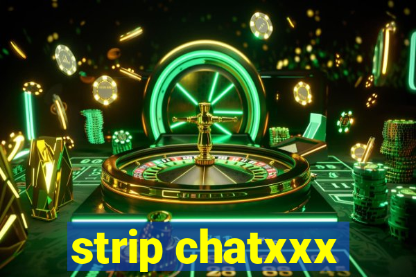 strip chatxxx